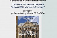 Lansarea versiunii în limba franceză a cărţii „Universitatea Politehnica Timişoara. Oameni, idei, fapte”
