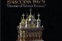 Expozitia Tezaur - Episcopia Tulcii