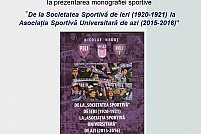 Prezentarea monografiei „De la Societatea Sportivă de ieri (1920-1921) la Asociația Sportivă Universitară de azi (2015-2016)” – semnată de prof. dr. ing. Nicolae Neguț