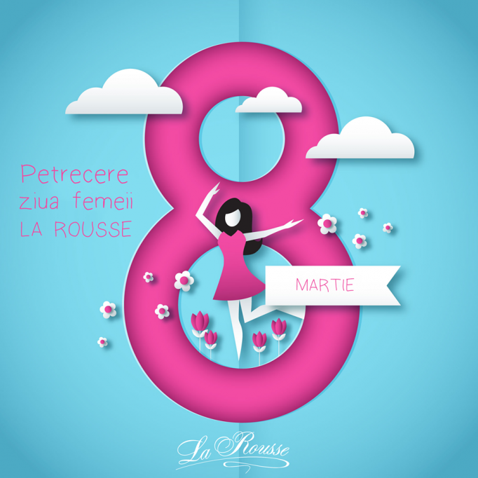 8 Martie by Restaurant La Rousse