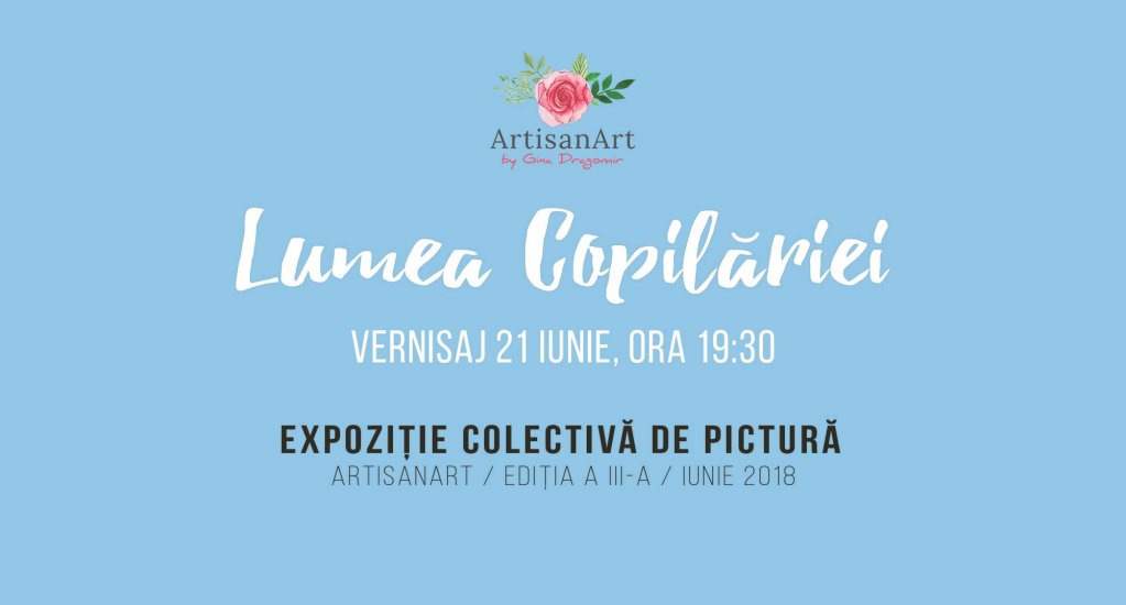 Lumea Copilariei - Expozitie Colectiva de Pictura