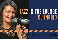 JAZZ in the Lounge cu Ingrid