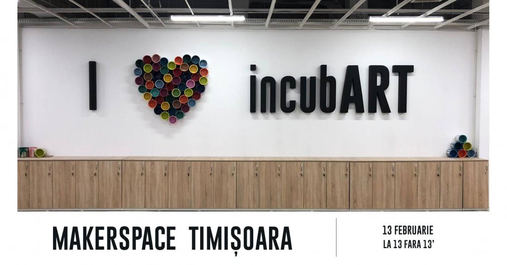Deschidere IncubART - cel mai mare makerspace din Timisoara