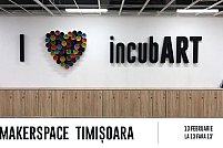 Deschidere IncubART - cel mai mare makerspace din Timisoara