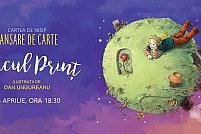 Lansare de carte: „Micul prinT”, ilustraTii de Dan Ungureanu