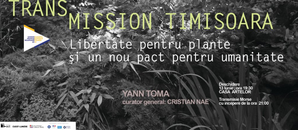 Transmission Timisoara: Libertate pentru plante si un nou pact pentru umanitate