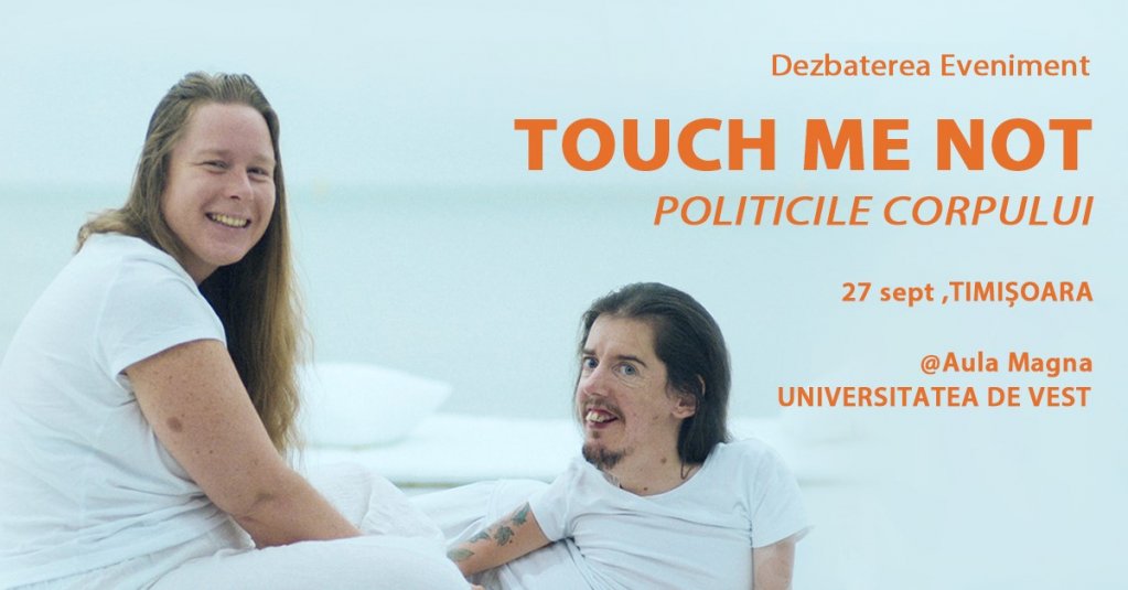 Lansare Turneu Universitar de Dezbateri TOUCH ME NOT - POLITICILE CORPULUI