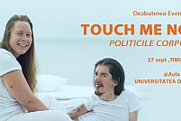 Lansare Turneu Universitar de Dezbateri TOUCH ME NOT - POLITICILE CORPULUI