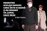 Povestea acelor oameni care într-o seară s-au adunat în jurul unei mese