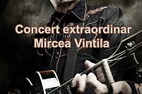Concert extraordinar Mircea Vintila