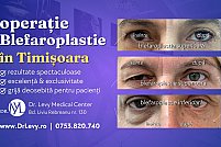 Vrei să faci operația de Blefaroplastie în Timișoara? Îți recomandăm Clinica Dr. Levy Medical Center