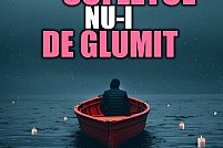 Cu sufletu nu-i de glumit