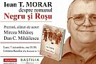 Intilniri cu cititorii: Ioan T. Morar, Negru si Rosu