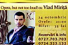 Opera, but not too loud! cu Vlad Mirita