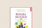 Eveniment la Gaudeamus 2013: Medaliile succesului 2. Scoala de vis, de Georgeta Panisoara si Ion-Ovidiu Panisoara