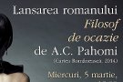 Lansare de carte: Filosof de ocazie, de A.C. Pahomi