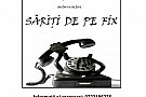 Premiera nationala "Sariti de pe fix"