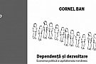 Lansare: Dependenta si dezvoltare. Economia politica a capitalismului romanesc