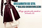 Declaratii de Stil cu Raluca Dobrovolschi