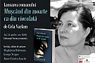 Lansarea romanului Muscand din moarte ca din ciocolata, de Cela Varlam