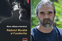 Turneu de lecturi publice: Războiul Mondial al Fumătorilor, Marin Mălaic