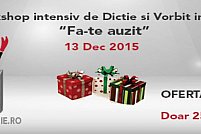 Workshop Intensiv de Dictie si Vorbit in Public, "Fa-te Auzit!"
