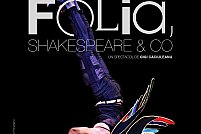 "Folia, Shakespeare & Co", un spectacol de Gigi Caciuleanu