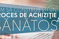 Seminar "Cum să construiești un proces de achiziție „Sănătos“?"