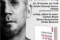 Cristian Fulaş, la Bucureşti, despre volumul Cei frumoşi şi cei buni