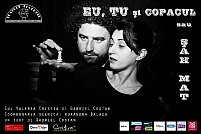 Eu, Tu si Copacul sau Sah Ma